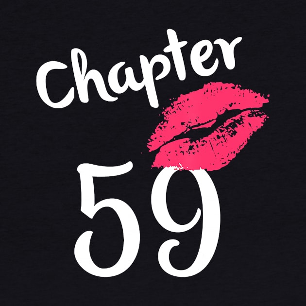 Chapter 59 years 59th Happy Birthday Lips Women Born In 1961 T-Shirt by Danielss